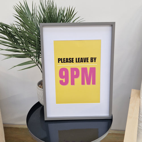 Please Leave By 9PM - A4 Print