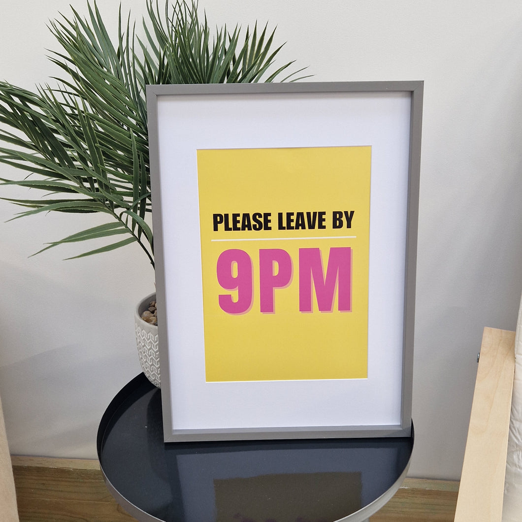 Please Leave By 9PM - A4 Print