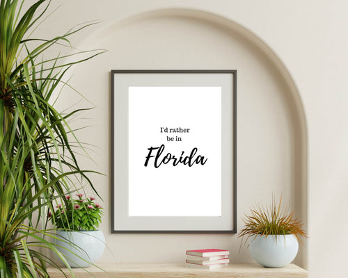 I'd Rather Be in Florida Print