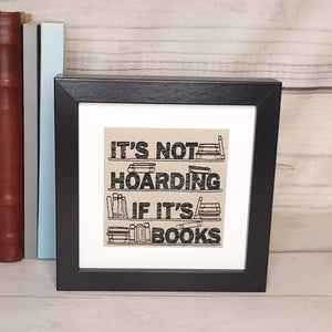 It's Not Hoarding If It's Books Frame