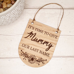 It's Time To Give Mummy Our Last Name Sign