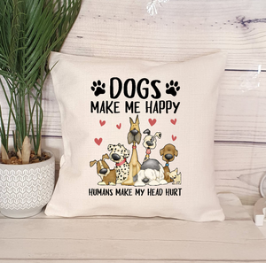 Dogs Make Me Happy Cushion