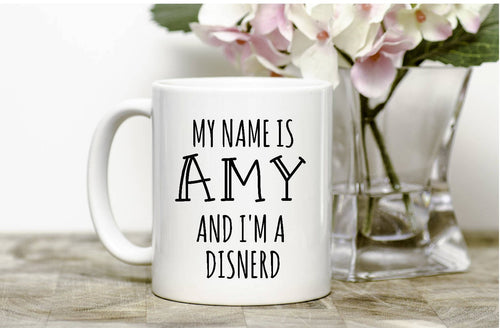 My name is..and I'm a Disnerd Mug